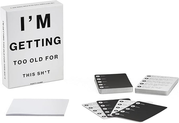 "I'm Getting Too Old For This Sh*t" Card Game